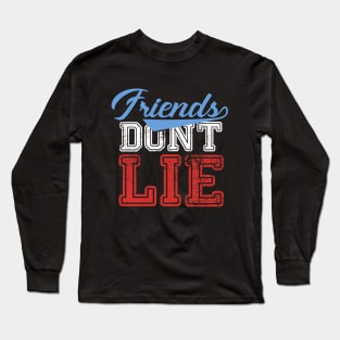 Friends Dont Lie - Stranger Things Long Sleeve T-Shirt